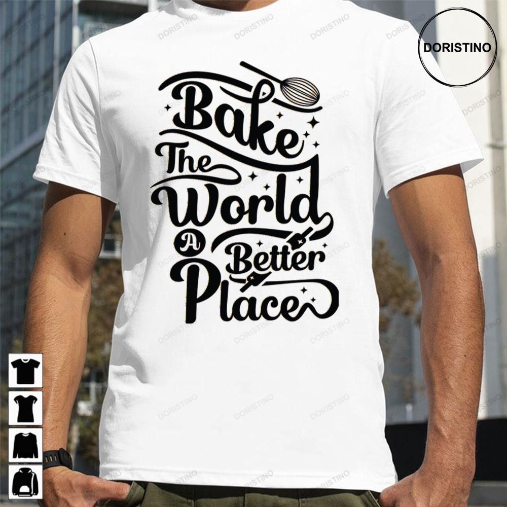 You Bake The World A Better Place Baking Quotes Trending Style
